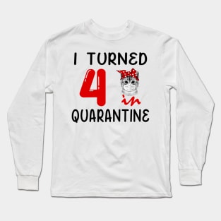 I Turned 4 In Quarantine Funny Cat Facemask Long Sleeve T-Shirt